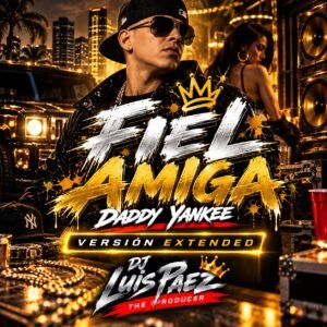 Fiel amiga Daddy Yankee